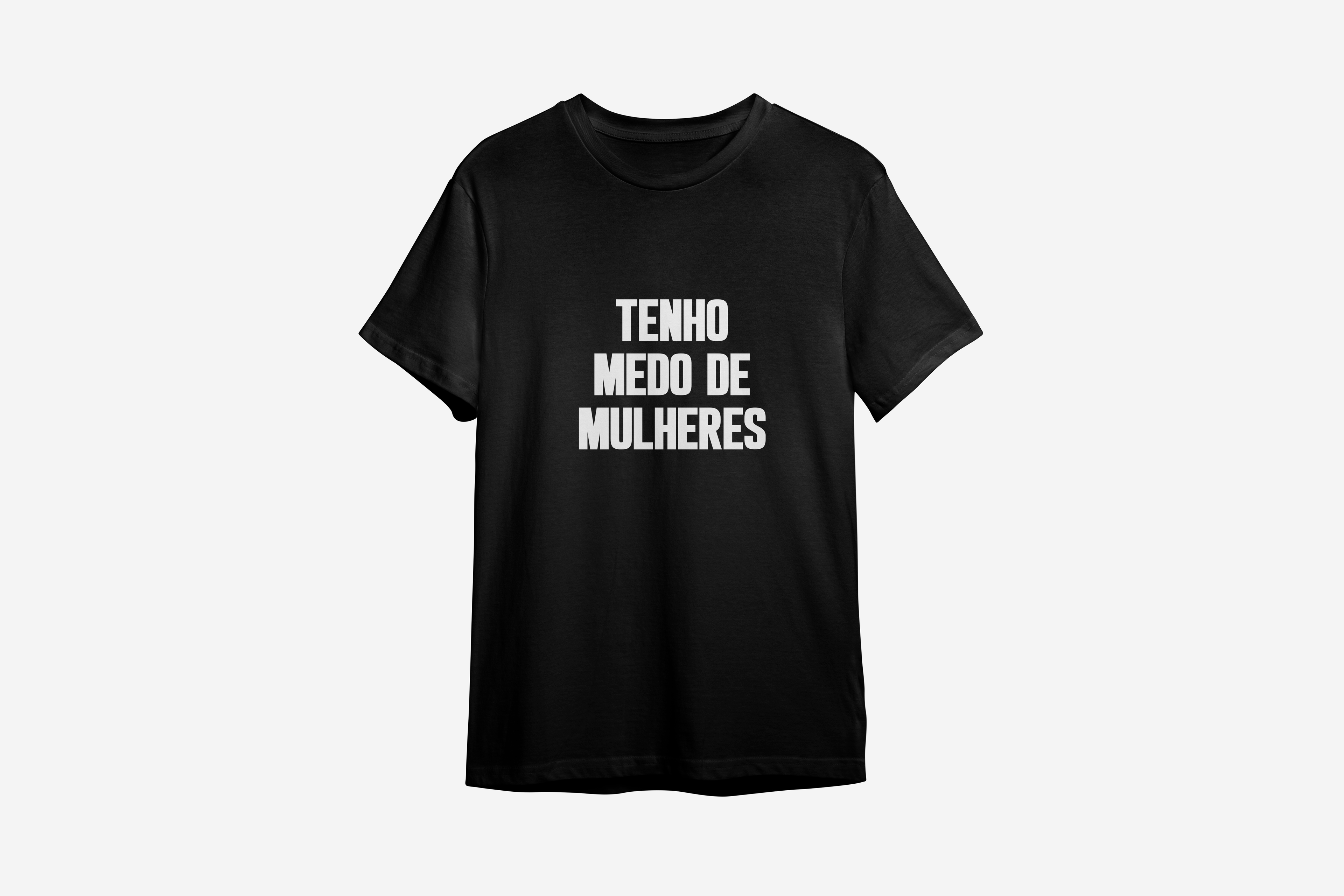Camiseta Tenho medo de mulheres