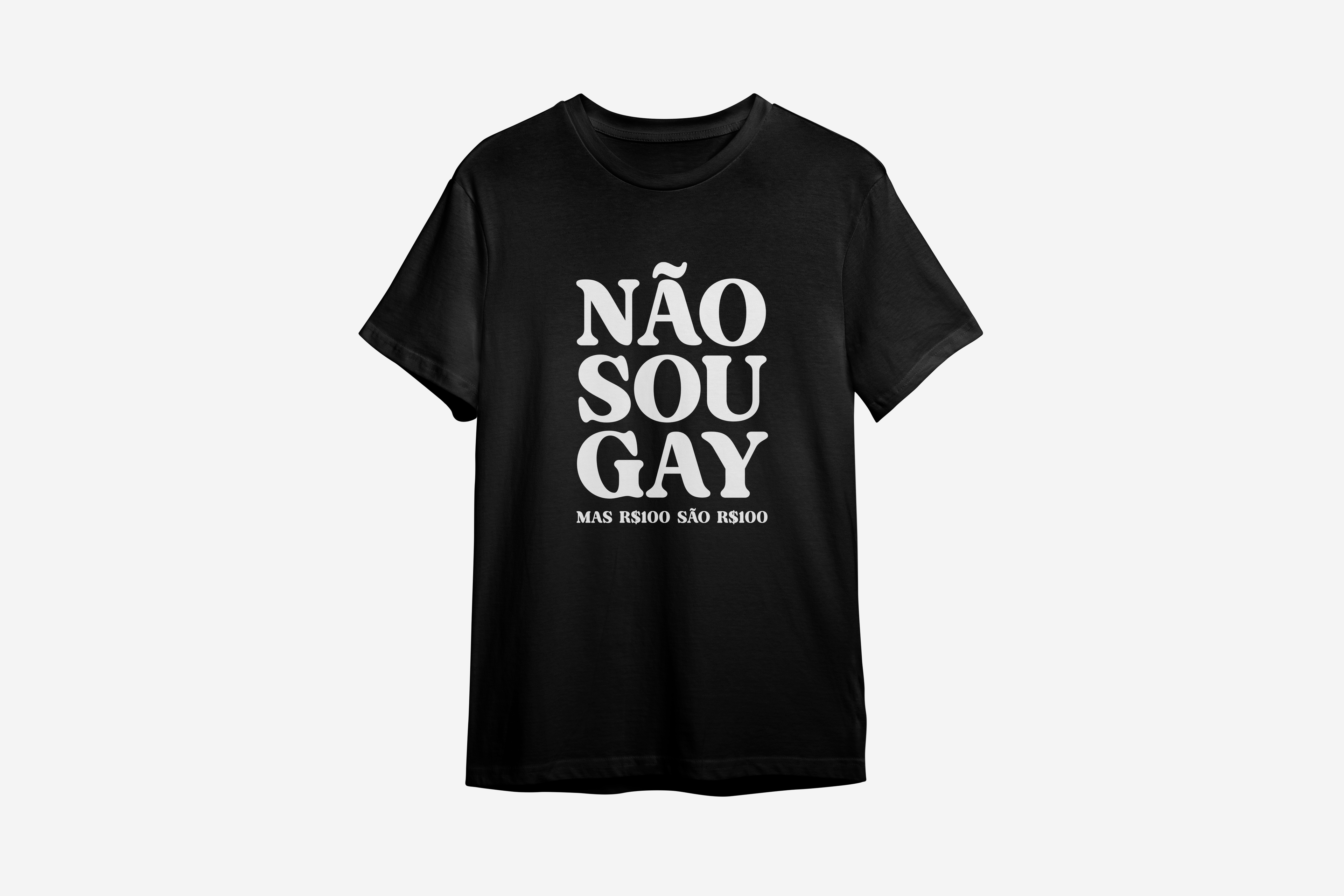 Camiseta Não sou gay, mas R$100 são R$100