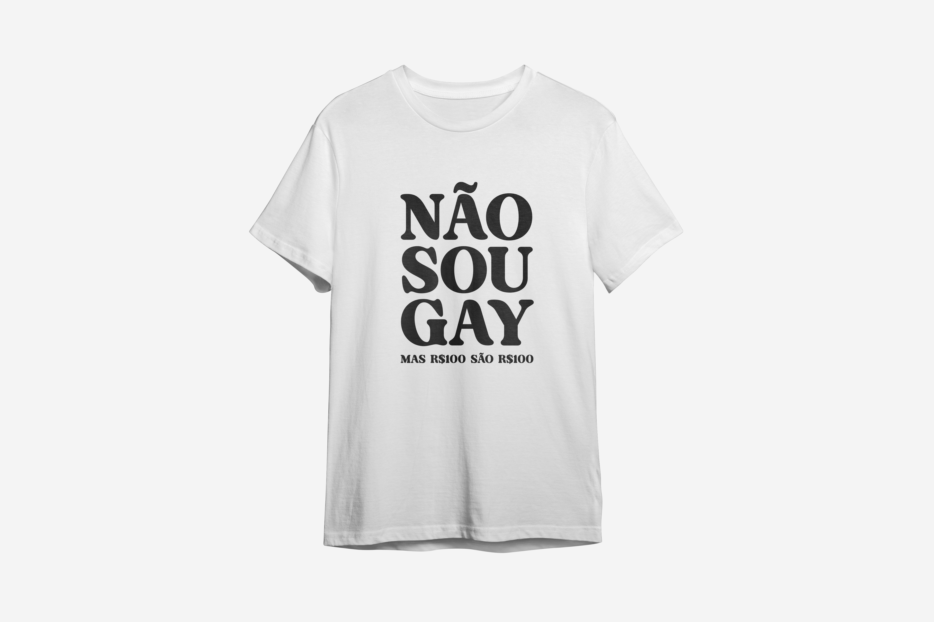 Camiseta Não sou gay, mas R$100 são R$100